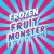 Frozen Fruit Monster